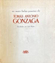 AS MAIS BELAS POESIAS DE TOMÁS ANTÓNIO GONZAGA. Escolhidas por José Régio, com ilustrações de Lima de Freitas, Maria Keil, Rogério Ribeiro e Sá Nogueira.